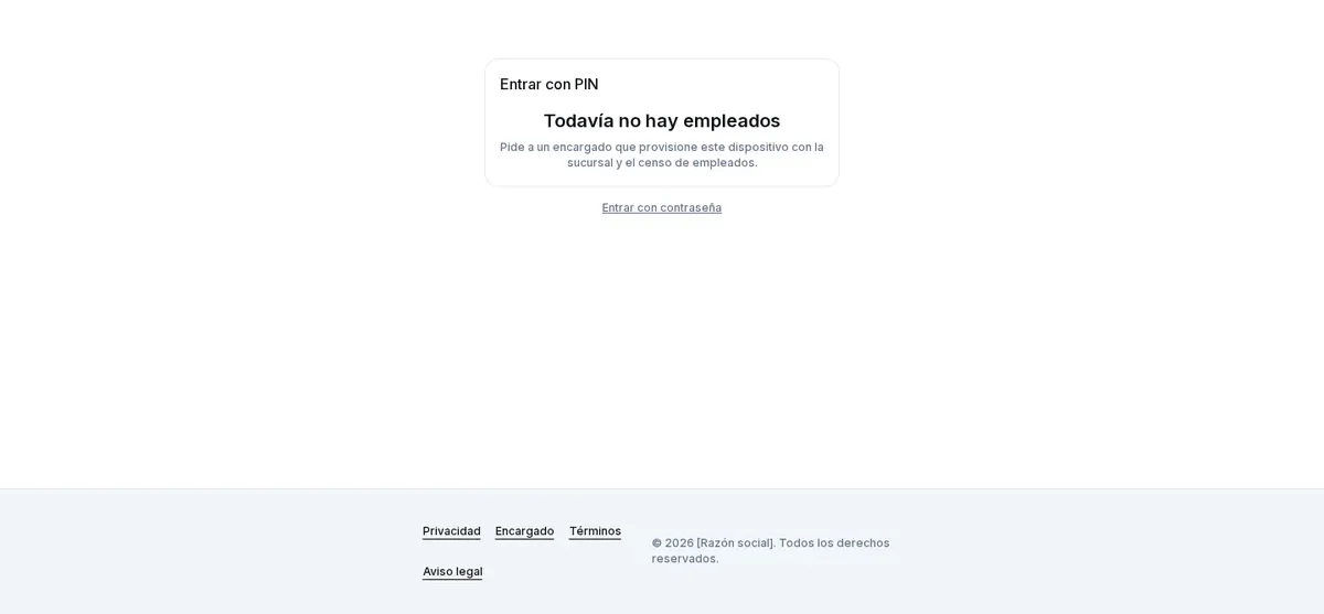 Acceso por PIN de 4 dígitos, en un dispositivo provisionado por el encargado.